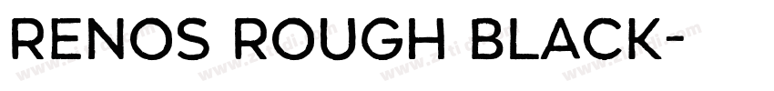 Renos Rough Black字体转换